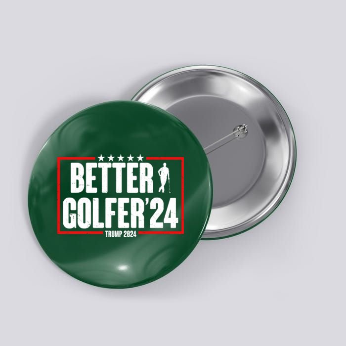 Better Golfer Trump 2024 Button