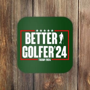 Better Golfer Trump 2024 Coaster