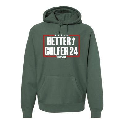 Better Golfer Trump 2024 Premium Hoodie