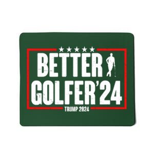 Better Golfer Trump 2024 Mousepad