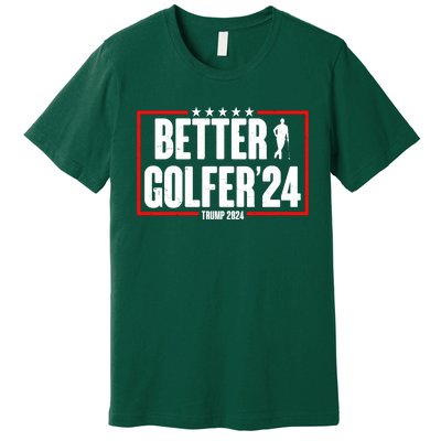 Better Golfer Trump 2024 Premium T-Shirt