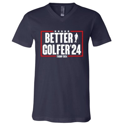 Better Golfer Trump 2024 V-Neck T-Shirt