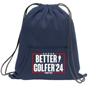 Better Golfer Trump 2024 Sweatshirt Cinch Pack Bag