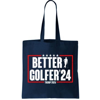 Better Golfer Trump 2024 Tote Bag