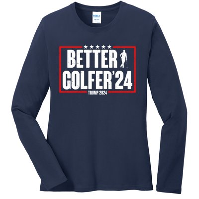 Better Golfer Trump 2024 Ladies Long Sleeve Shirt