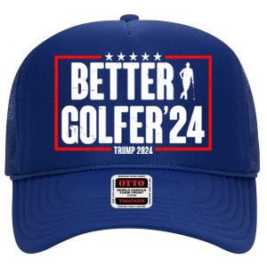 Better Golfer Trump 2024 High Crown Mesh Back Trucker Hat