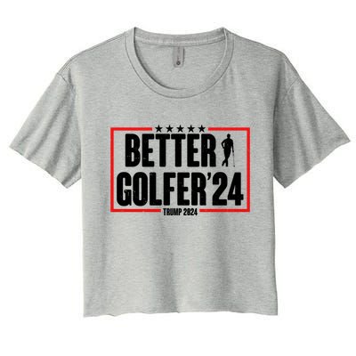 Better Golfer Trump 2024 Women's Crop Top Tee