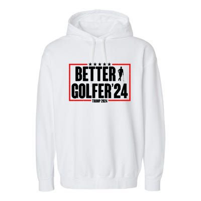 Better Golfer Trump 2024 Garment-Dyed Fleece Hoodie