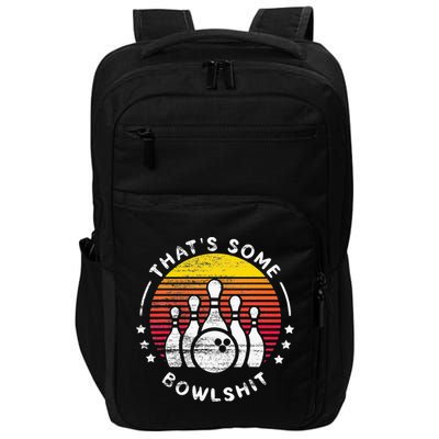 Bowling Gift That's Some Bowlshit Bowl Lover Bowler Impact Tech Backpack
