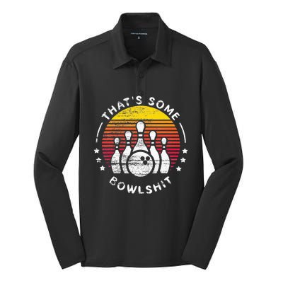 Bowling Gift That's Some Bowlshit Bowl Lover Bowler Silk Touch Performance Long Sleeve Polo