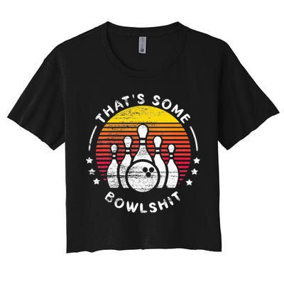 Bowling Gift That's Some Bowlshit Bowl Lover Bowler Crop Top