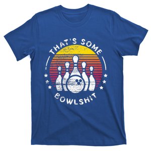 Bowling Gift That's Some Bowlshit Bowl Lover Bowler T-Shirt