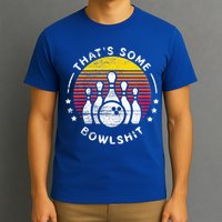 Bowling Gift That's Some Bowlshit Bowl Lover Bowler T-Shirt