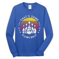 Bowling Gift That's Some Bowlshit Bowl Lover Bowler Tall Long Sleeve T-Shirt