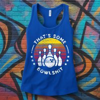 Bowling Gift That's Some Bowlshit Bowl Lover Bowler Womens Tank Top