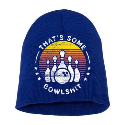 Bowling Gift That's Some Bowlshit Bowl Lover Bowler Short Acrylic Beanie