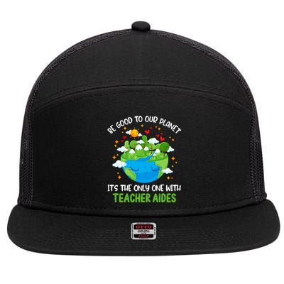 Be Good To Our Planet With Teacher Aides Earth Day Gift 7 Panel Mesh Trucker Snapback Hat