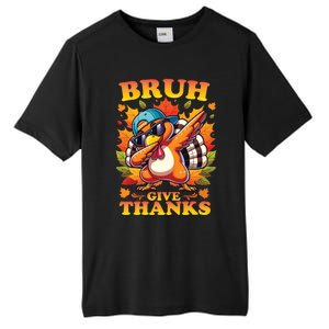 Bruh Give Thanks Dabbing Turkey Thanksgiving Thankful Funny Gift Tall Fusion ChromaSoft Performance T-Shirt