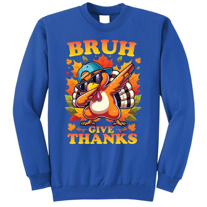 Bruh Give Thanks Dabbing Turkey Thanksgiving Thankful Funny Gift Sweatshirt