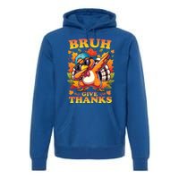 Bruh Give Thanks Dabbing Turkey Thanksgiving Thankful Funny Gift Premium Hoodie