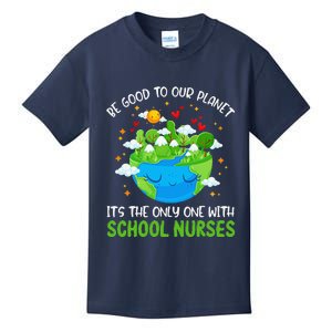 Be Good To Our Planet With School Nurses Earth Day Kids T-Shirt