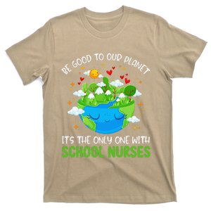 Be Good To Our Planet With School Nurses Earth Day T-Shirt