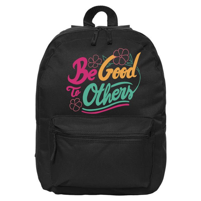 Be Good To Others Floral 16 in Basic Backpack