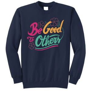 Be Good To Others Floral Tall Sweatshirt