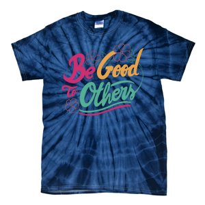 Be Good To Others Floral Tie-Dye T-Shirt