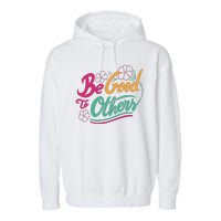 Be Good To Others Floral Garment-Dyed Fleece Hoodie