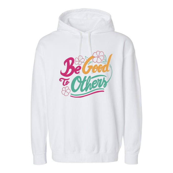 Be Good To Others Floral Garment-Dyed Fleece Hoodie