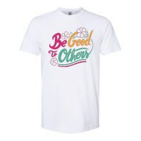 Be Good To Others Floral Softstyle CVC T-Shirt