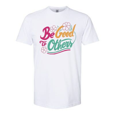 Be Good To Others Floral Softstyle® CVC T-Shirt