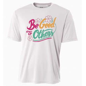 Be Good To Others Floral Cooling Performance Crew T-Shirt