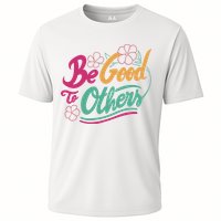 Be Good To Others Floral Cooling Performance Crew T-Shirt