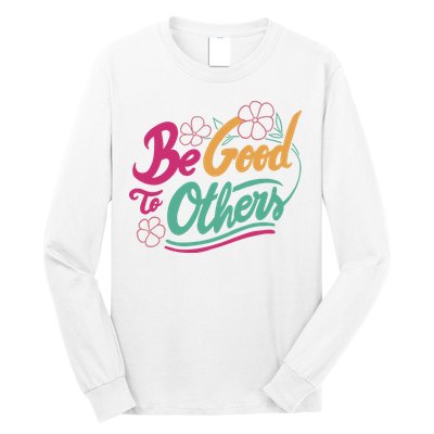 Be Good To Others Floral Long Sleeve Shirt