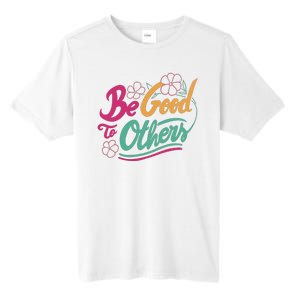 Be Good To Others Floral Tall Fusion ChromaSoft Performance T-Shirt