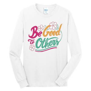 Be Good To Others Floral Tall Long Sleeve T-Shirt