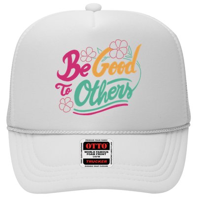Be Good To Others Floral Trucker Hat