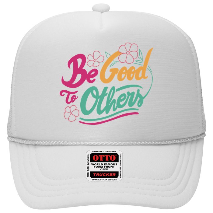 Be Good To Others Floral Trucker Hat