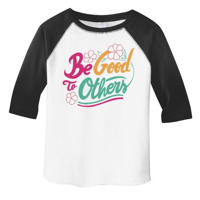 Be Good To Others Floral Toddler Fine Jersey T-Shirt