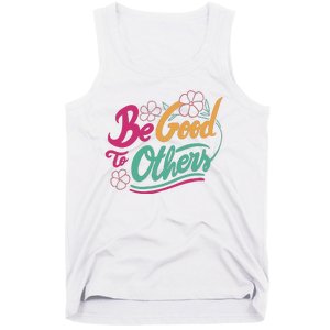 Be Good To Others Floral Tank Top