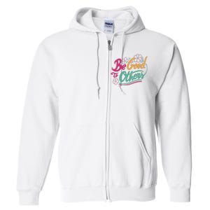 Be Good To Others Floral Full Zip Hoodie