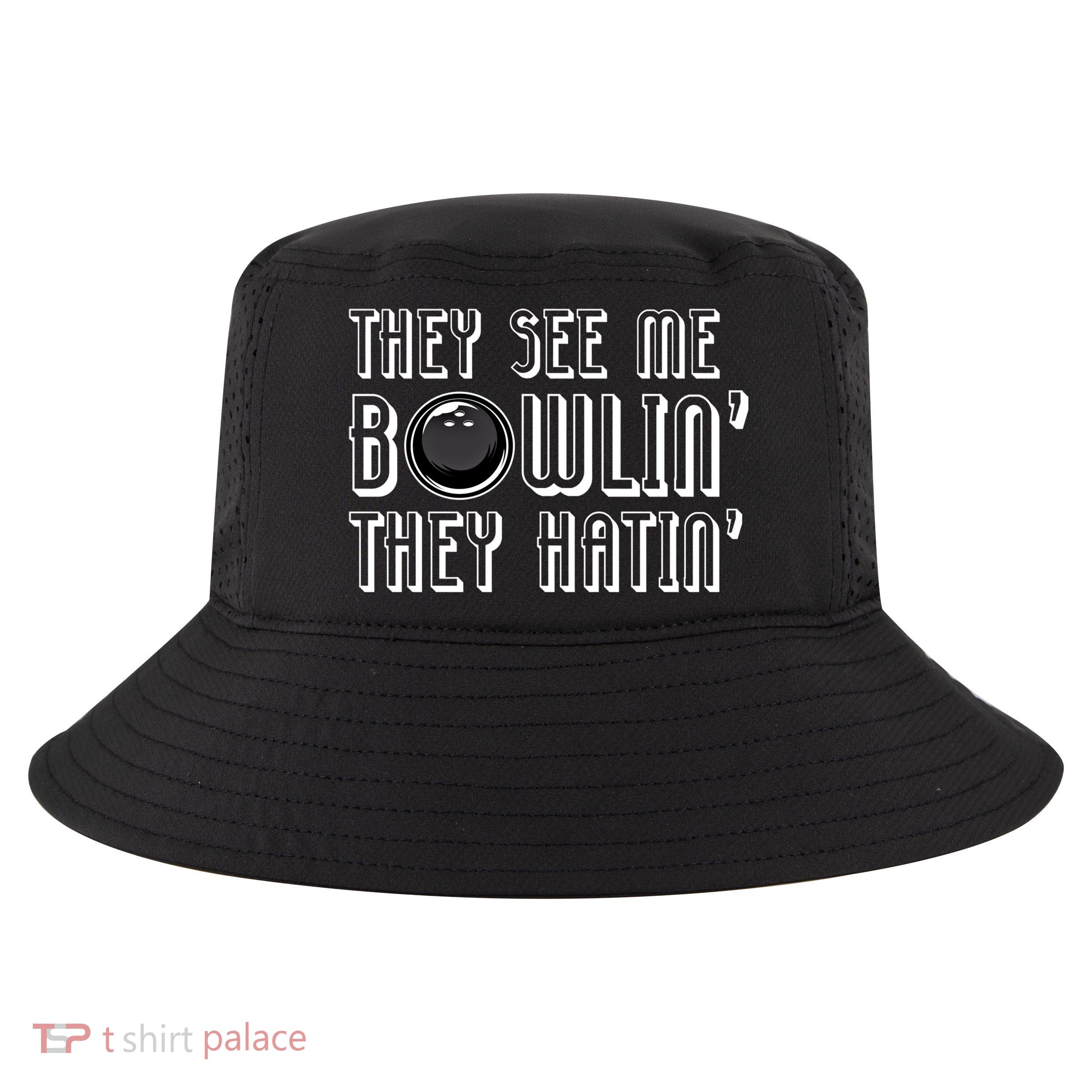 Bowling Gift They See Me Bowlin They Hatin Bowling Cool Gift Cool Comfort Performance Bucket Hat