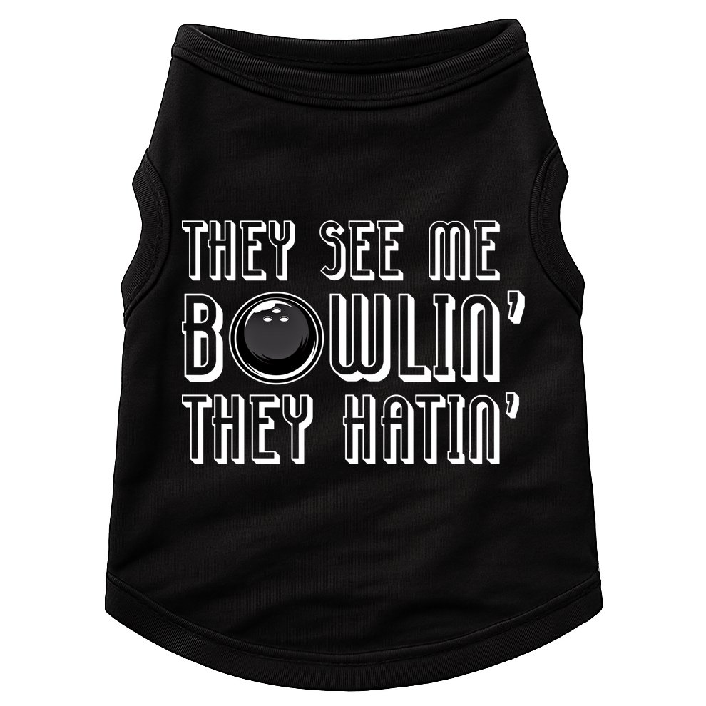 Bowling Gift They See Me Bowlin They Hatin Bowling Cool Gift Doggie Tank