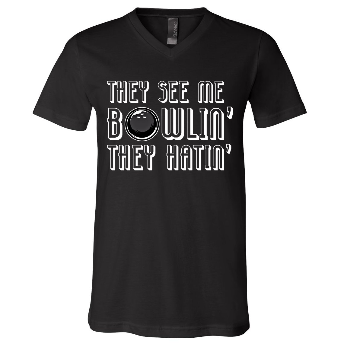 Bowling Gift They See Me Bowlin They Hatin Bowling Cool Gift V-Neck T-Shirt