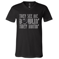 Bowling Gift They See Me Bowlin They Hatin Bowling Cool Gift V-Neck T-Shirt