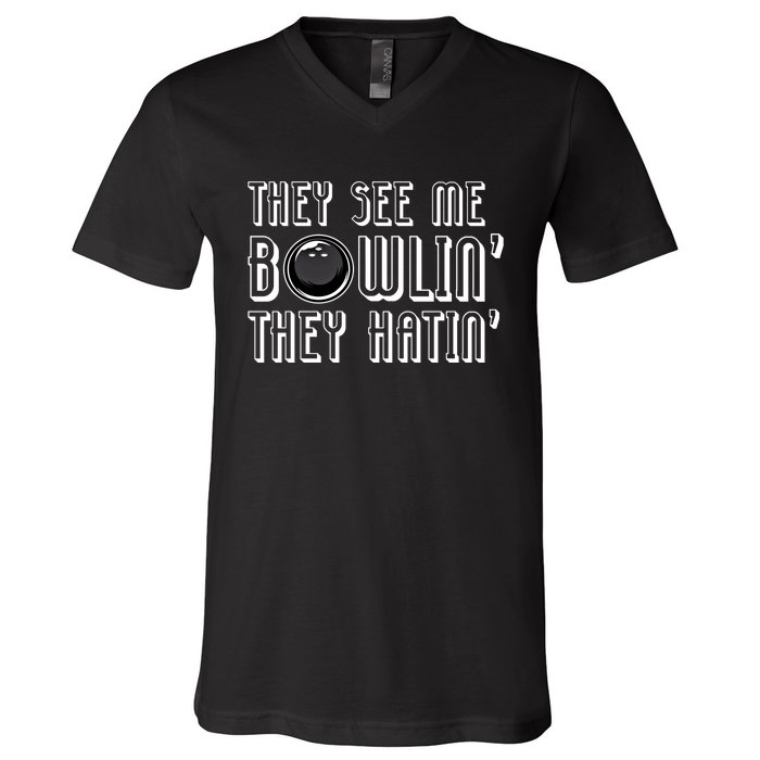 Bowling Gift They See Me Bowlin They Hatin Bowling Cool Gift V-Neck T-Shirt