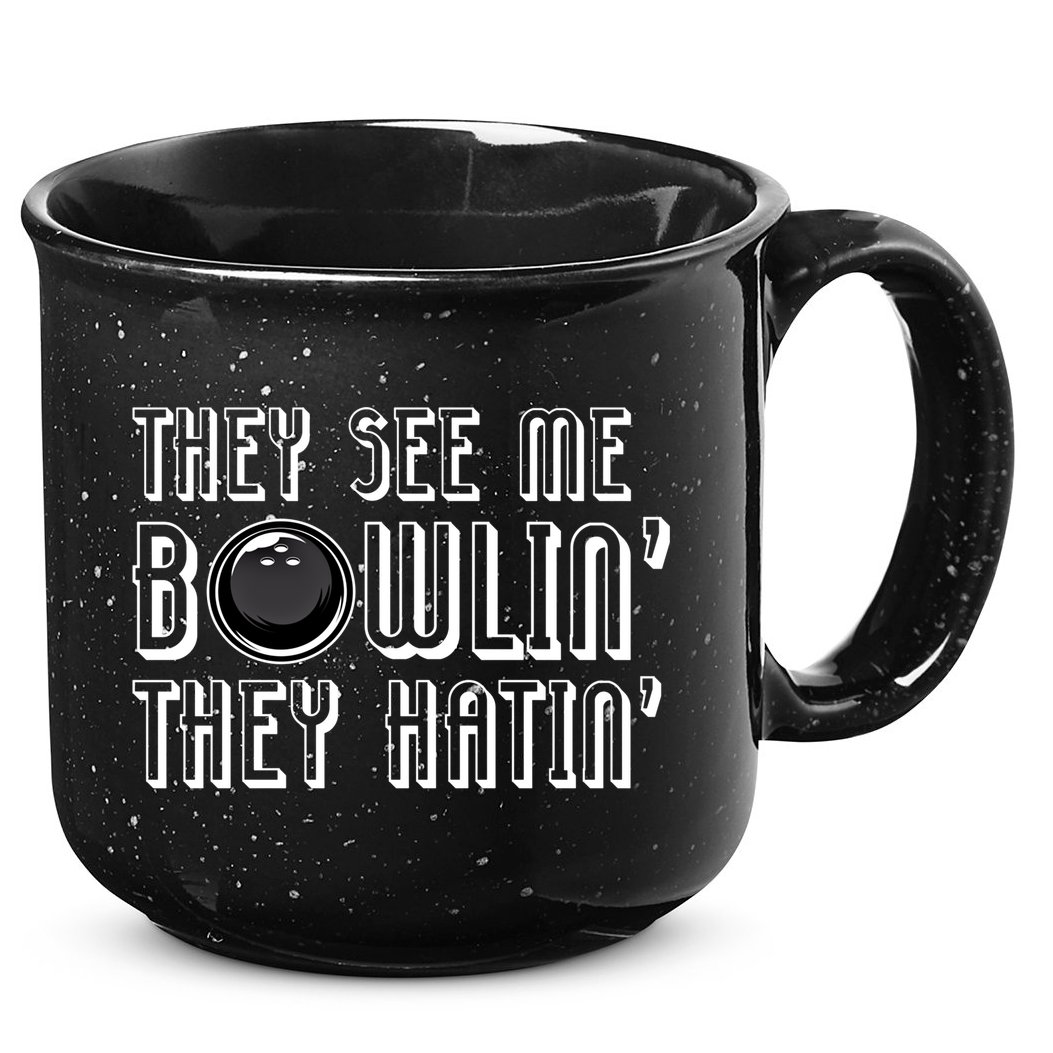 Bowling Gift They See Me Bowlin They Hatin Bowling Cool Gift 15oz Campfire Ceramic Mug