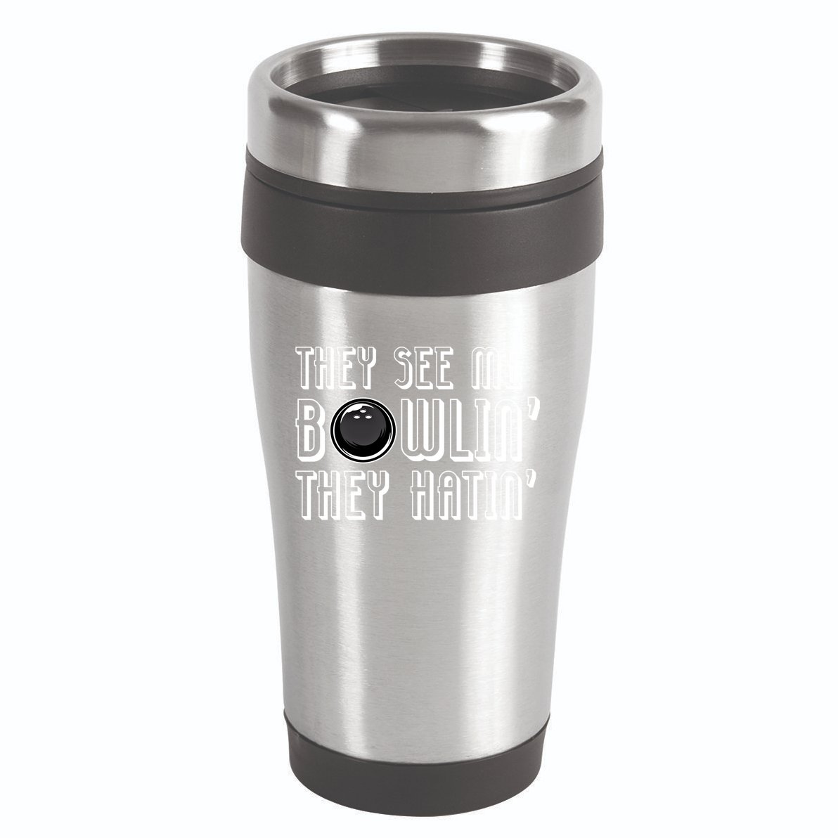 Bowling Gift They See Me Bowlin They Hatin Bowling Cool Gift 16oz Travel Tumbler